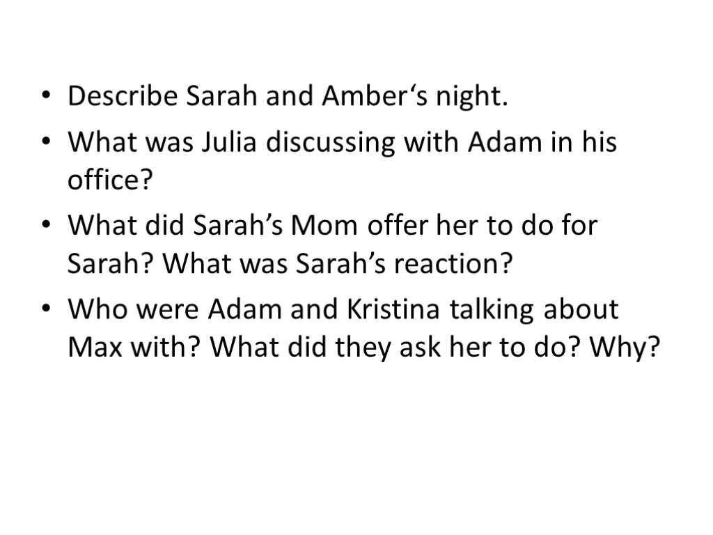 Describe Sarah and Amber‘s night. What was Julia discussing with Adam in his office?